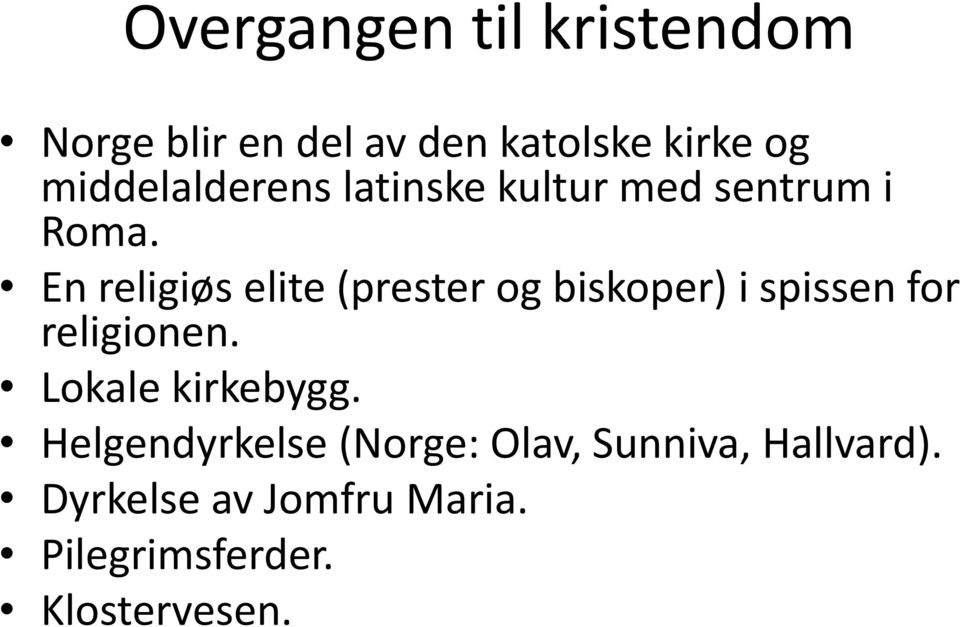 En religiøs elite (prester og biskoper) i spissen for religionen.