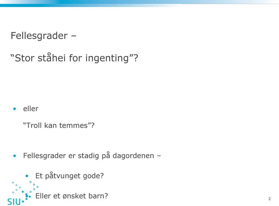 Fellesgrader er stadig på