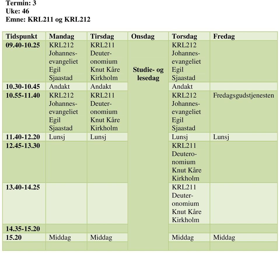 45 Andakt Andakt Andakt 10.55-11.