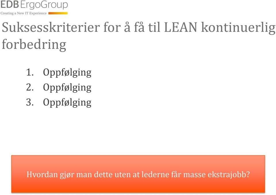 Oppfølging 3.