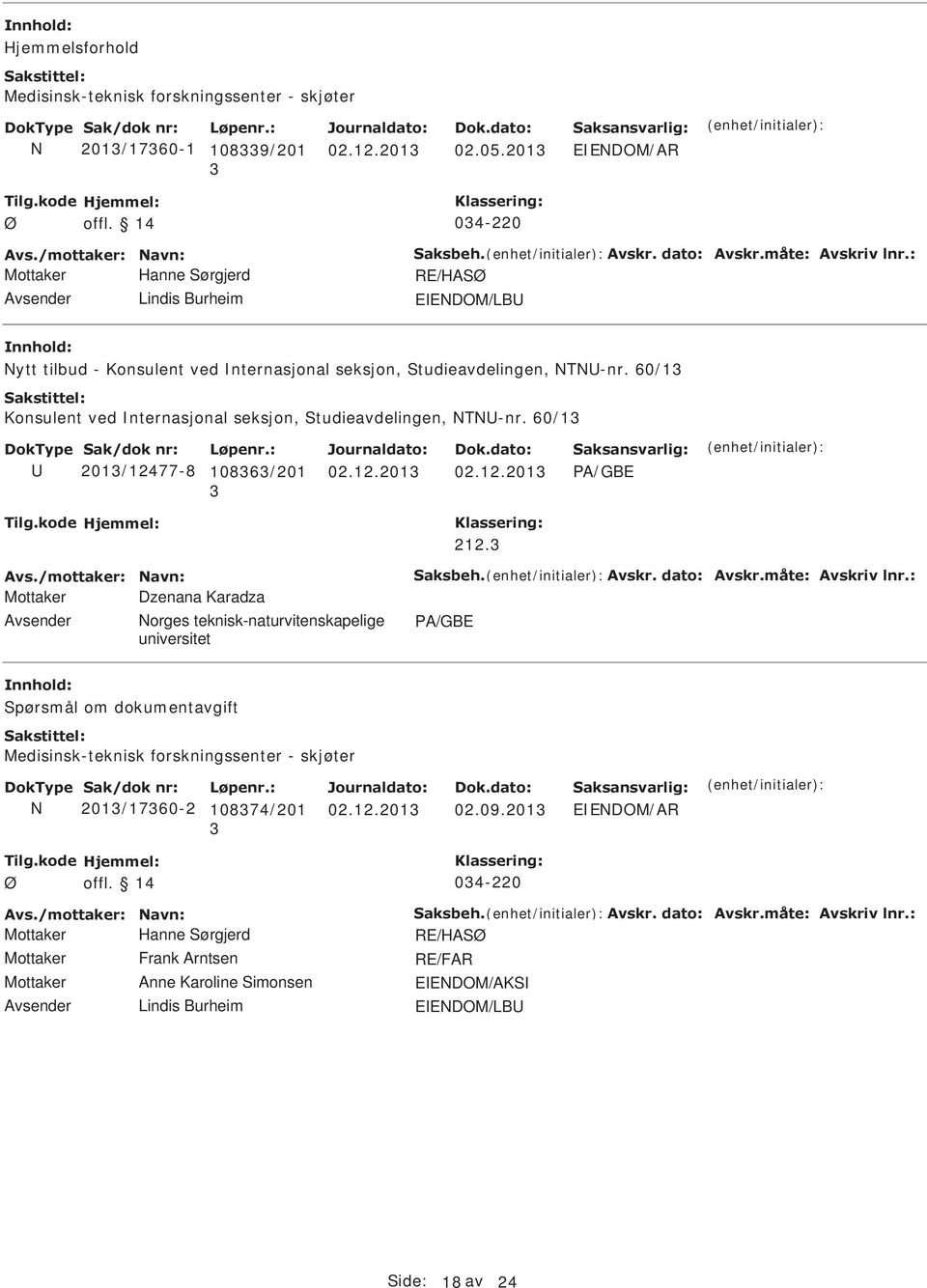 60/1 Konsulent ved nternasjonal seksjon, Studieavdelingen, T-nr. 60/1 201/12477-8 1086/201 02.12.201 02.12.201 PA/GBE 212.