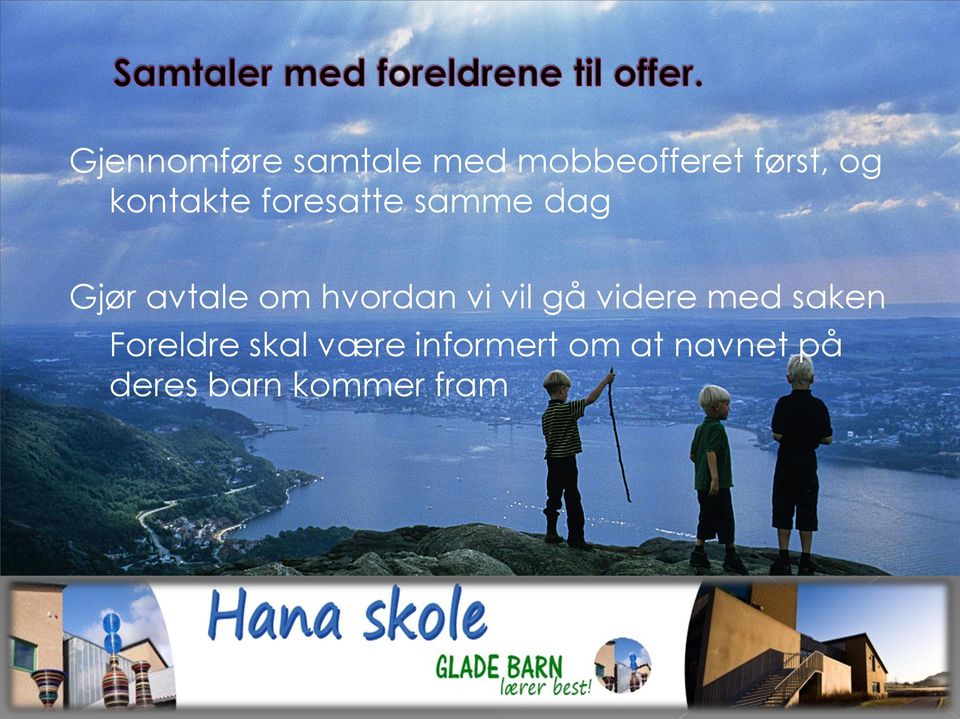 hvordan vi vil gå videre med saken Foreldre skal