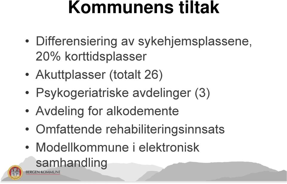 Psykogeriatriske avdelinger (3) Avdeling for alkodemente