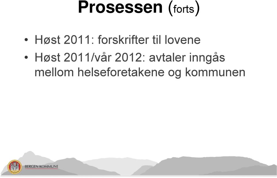 2011/vår 2012: avtaler inngås