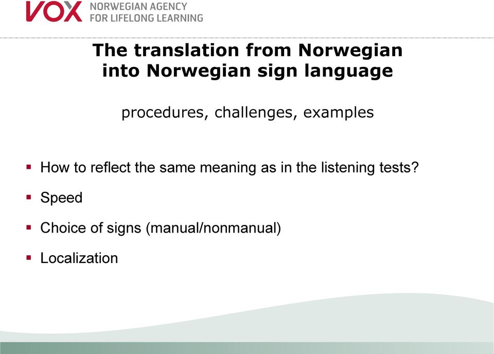 reflect the same meaning as in the listening tests?