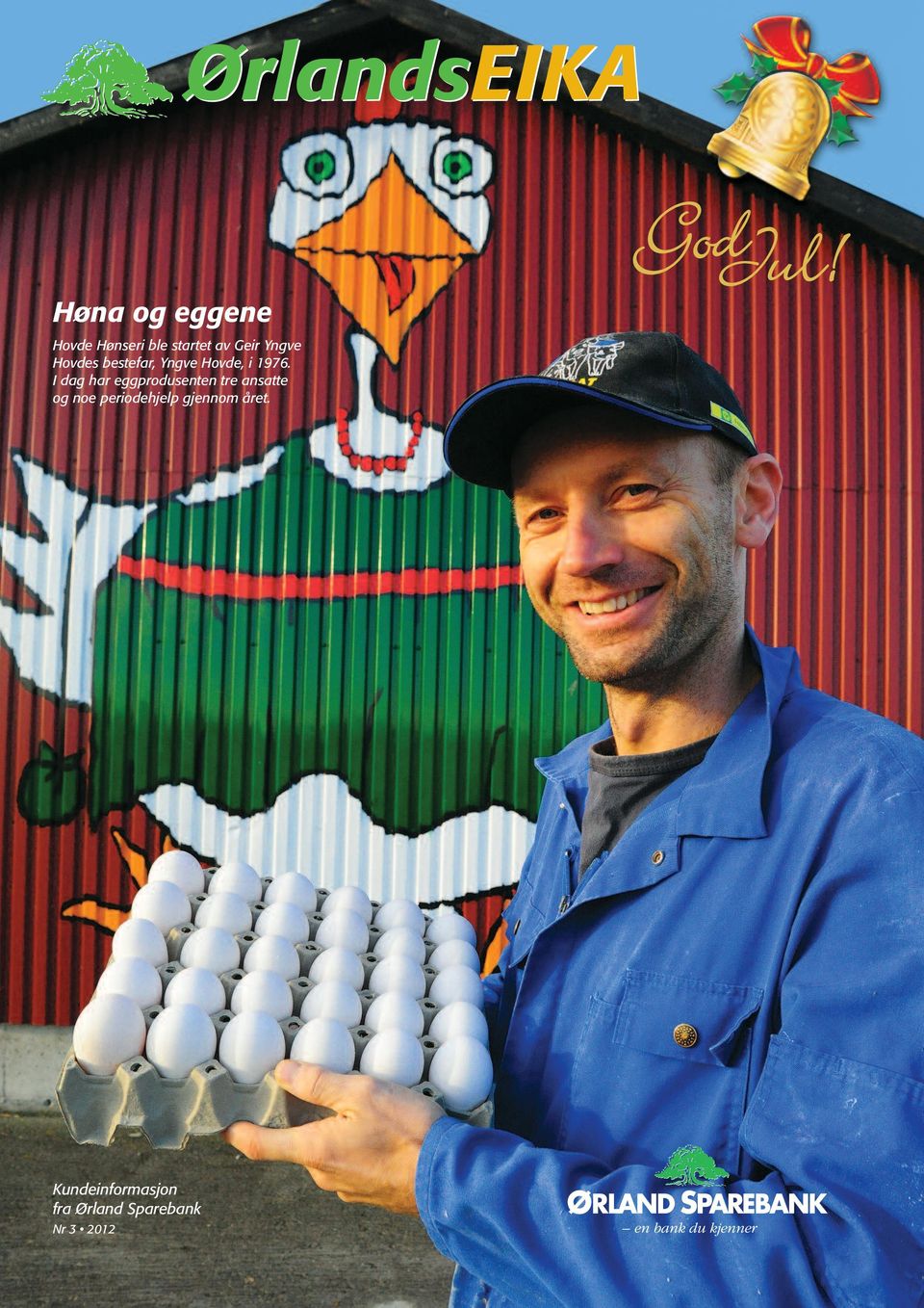 I dag har eggprodusenten tre ansatte og noe