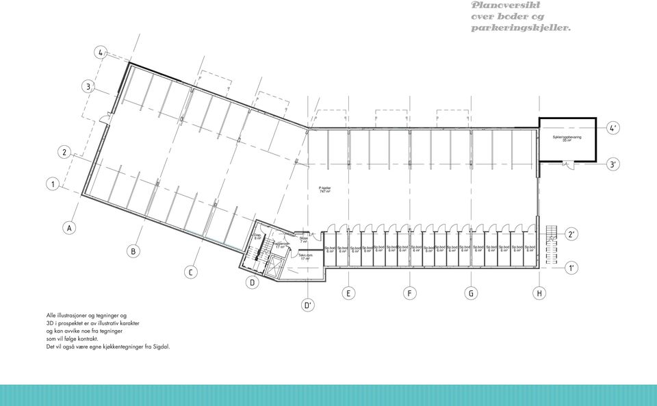 1-200 og tegninger og 3D i prospektet er av illustrativ karakter 1 : 200 og kan