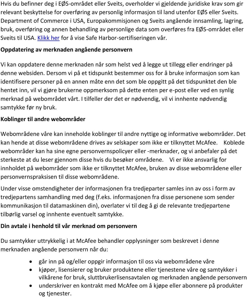 Klikk her for å vise Safe Harbor-sertifiseringen vår.