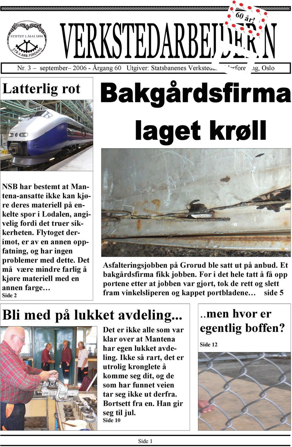 fordi det truer sikkerheten. Flytoget derimot, er av en annen oppfatning, og har ingen problemer med dette.