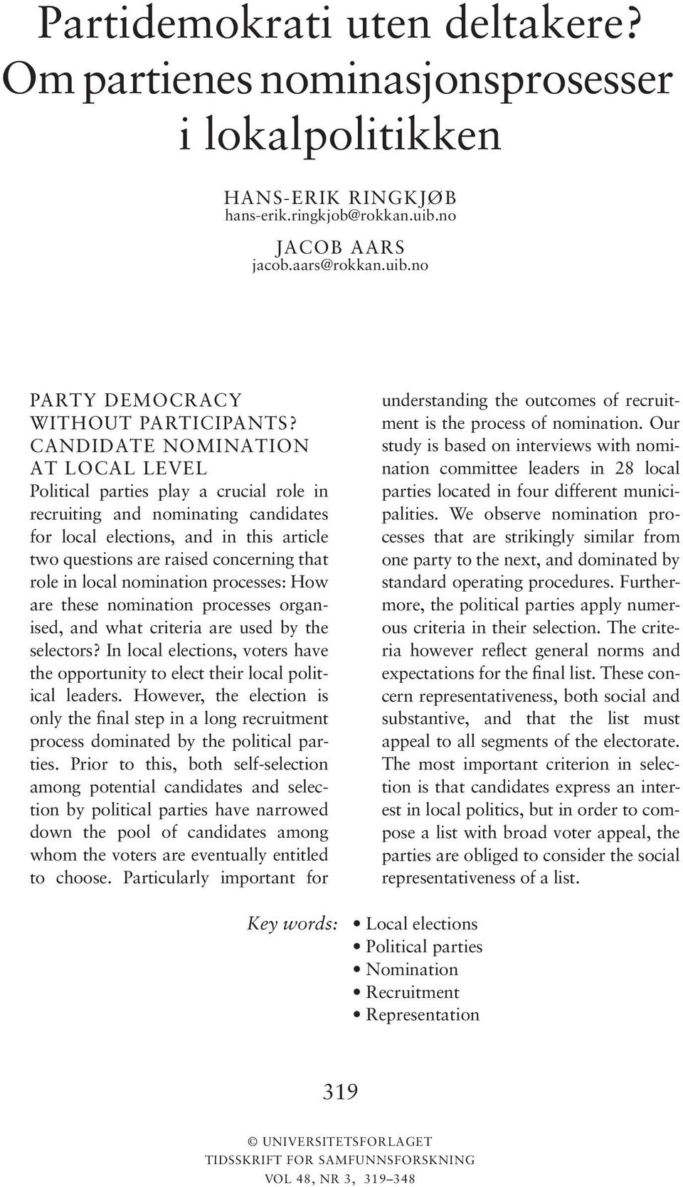 role in local nomination processes: How are these nomination processes organised, and what criteria are used by the selectors?