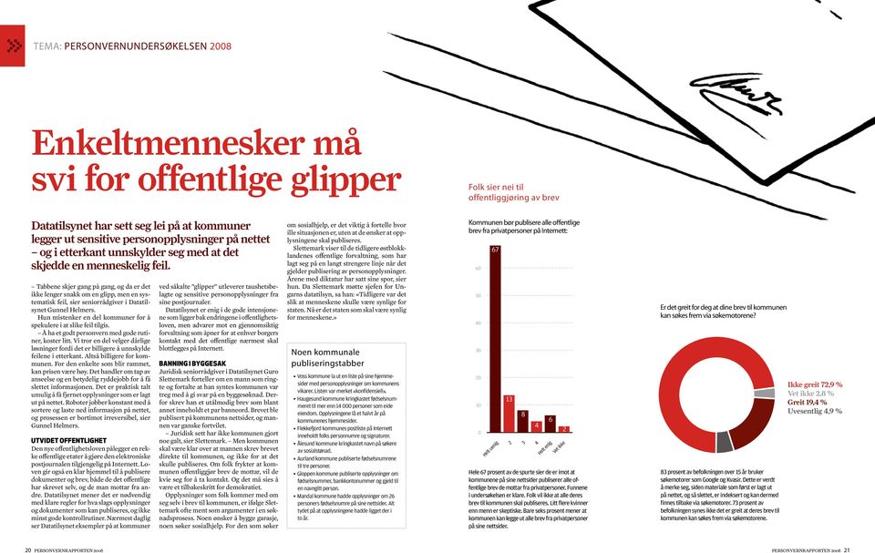 Tabbene skjer gang på gang, og da er det ikke lenger snakk om en glipp, men en systematisk feil, sier seniorrådgiver i Datatilsynet Gunnel Helmers.