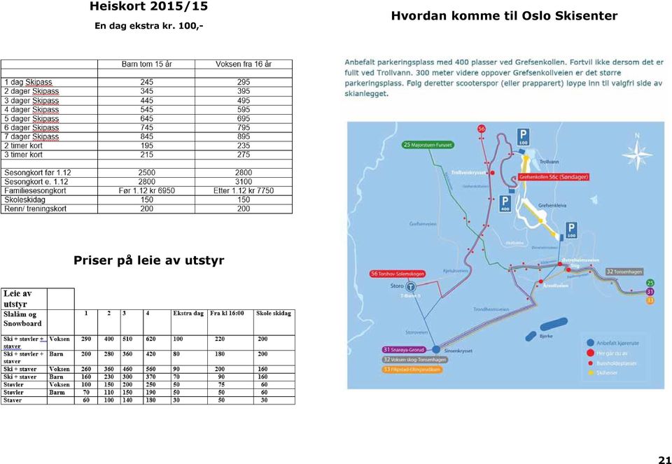 100,- Hvordan komme til