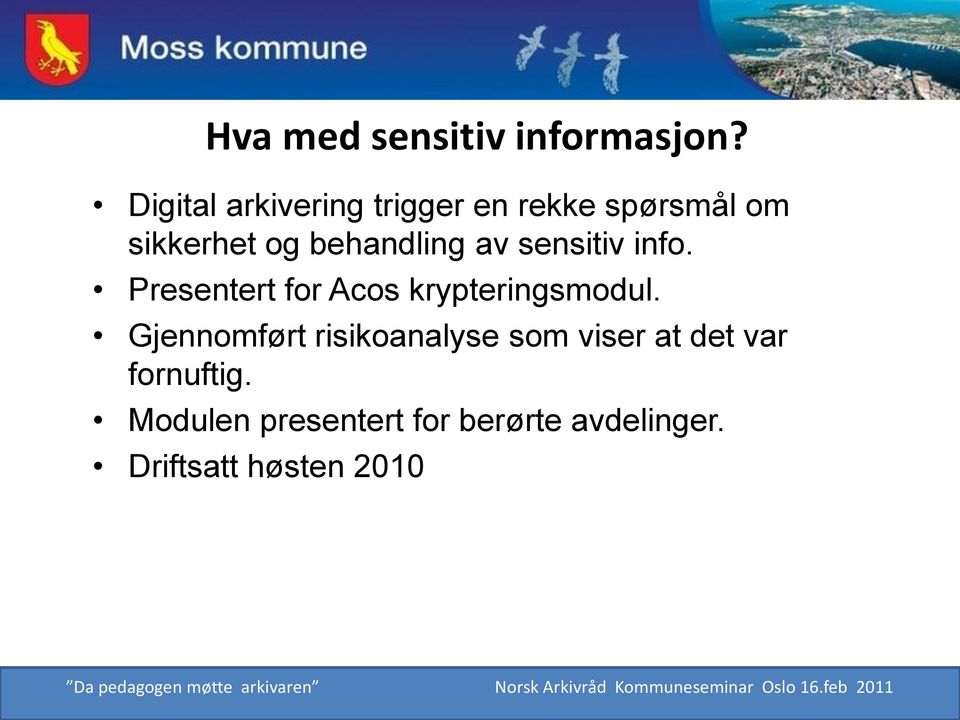 behandling av sensitiv info. Presentert for Acos krypteringsmodul.