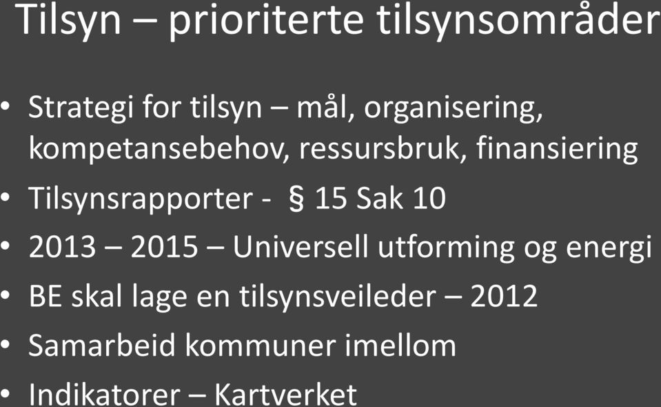 Tilsynsrapporter - 15 Sak 10 2013 2015 Universell utforming og