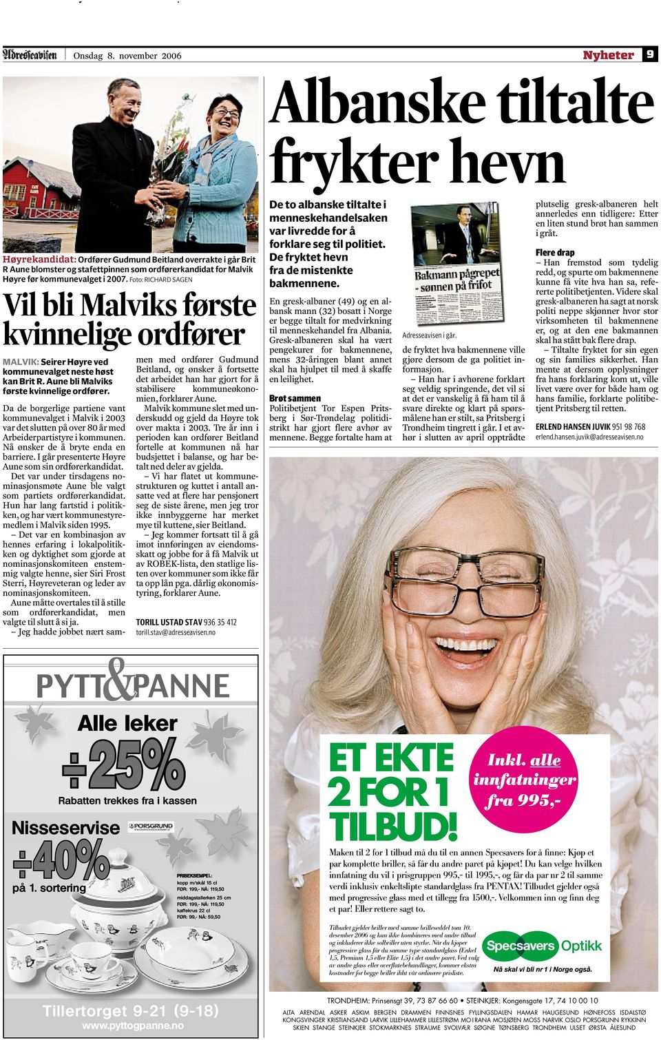 Aune bli Malviks første kvinnelige ordfører. Da de borgerlige partiene vant kommunevalget i Malvik i 2003 var det slutten på over 80 år med Arbeiderpartistyre i kommunen.