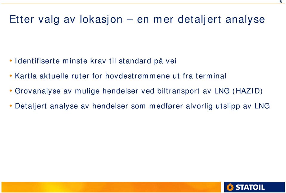 fra terminal Grovanalyse av mulige hendelser ved biltransport av LNG