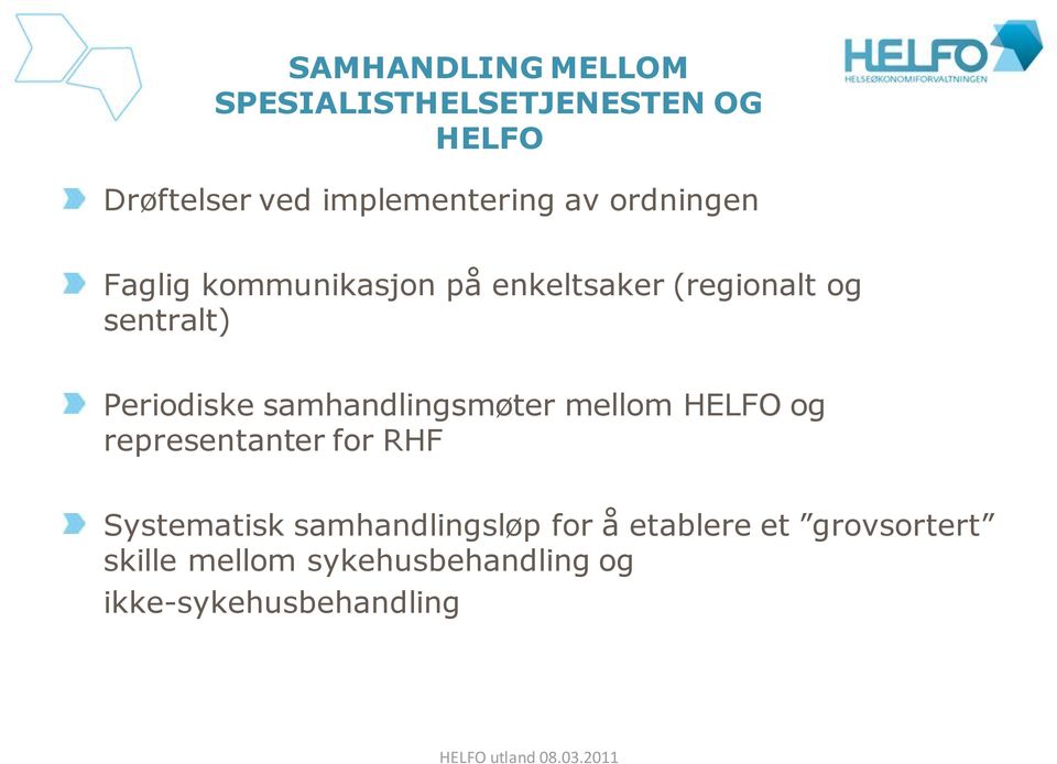 samhandlingsmøter mellom HELFO og representanter for RHF Systematisk samhandlingsløp