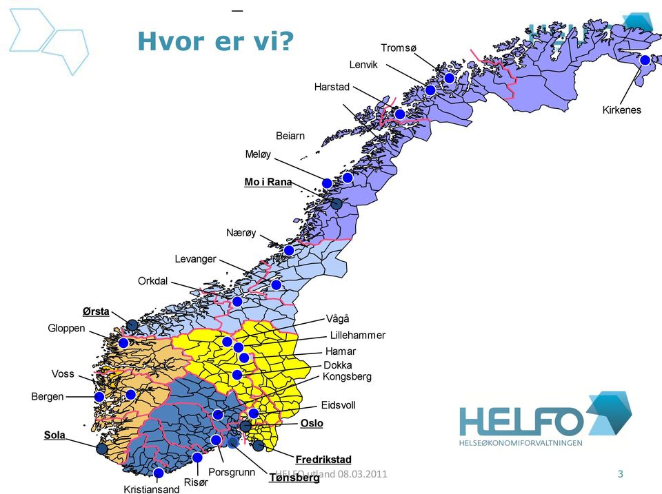 Nærøy Levanger Orkdal Ørsta Gloppen Voss Bergen Sola