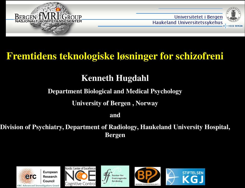 University of Bergen, Norway and Division of Psychiatry,