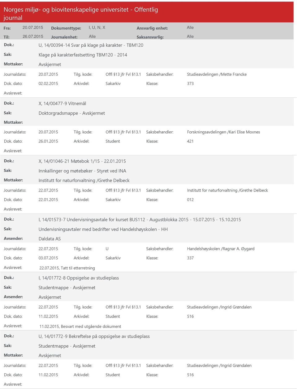 dato: 22.01.2015 Arkivdel: Sakarkiv 012 I, 14/01573-7 ndervisningsavtale for kurset BS112 - Augustblokka 2015-15.07.2015-15.10.