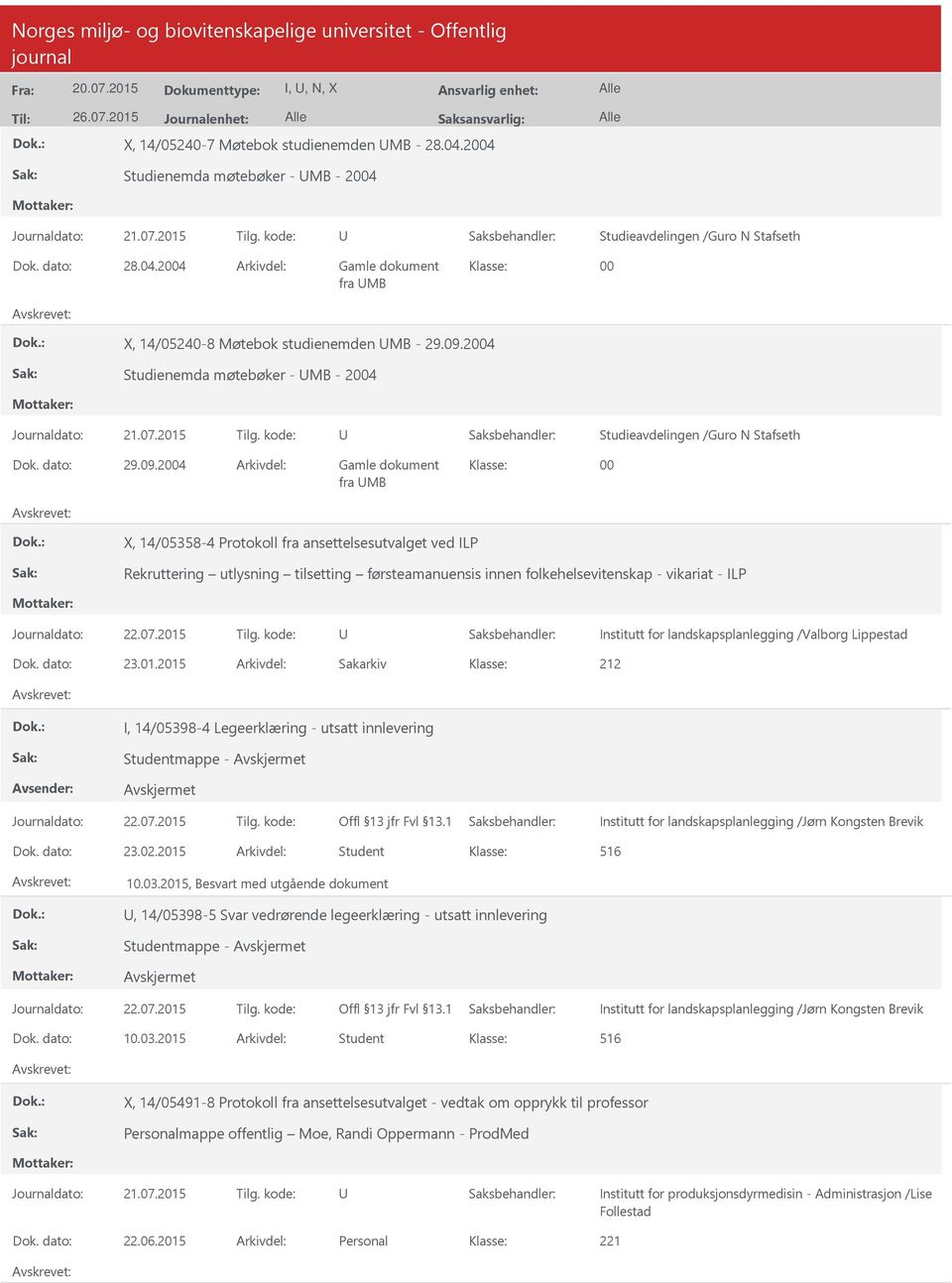 Rekruttering utlysning tilsetting førsteamanuensis innen folkehelsevitenskap - vikariat - ILP Institutt for landskapsplanlegging /Valborg Lippestad Dok. dato: 23.01.