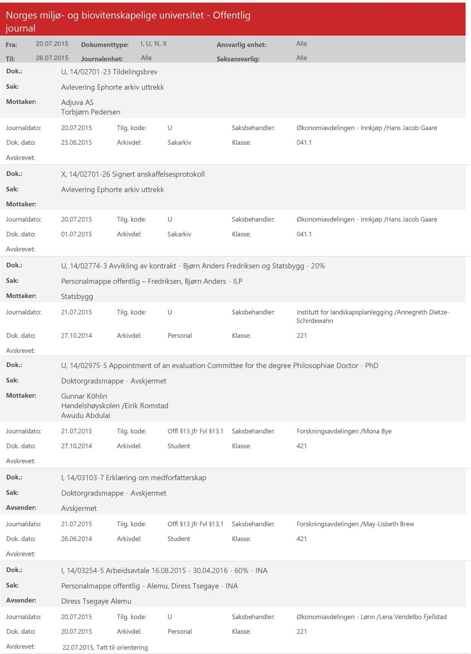 1 X, 14/02701-26 Signert anskaffelsesprotokoll Avlevering Ephorte arkiv uttrekk Økonomiavdelingen - Innkjøp /Hans Jacob Gaare Dok. dato: 01.07.