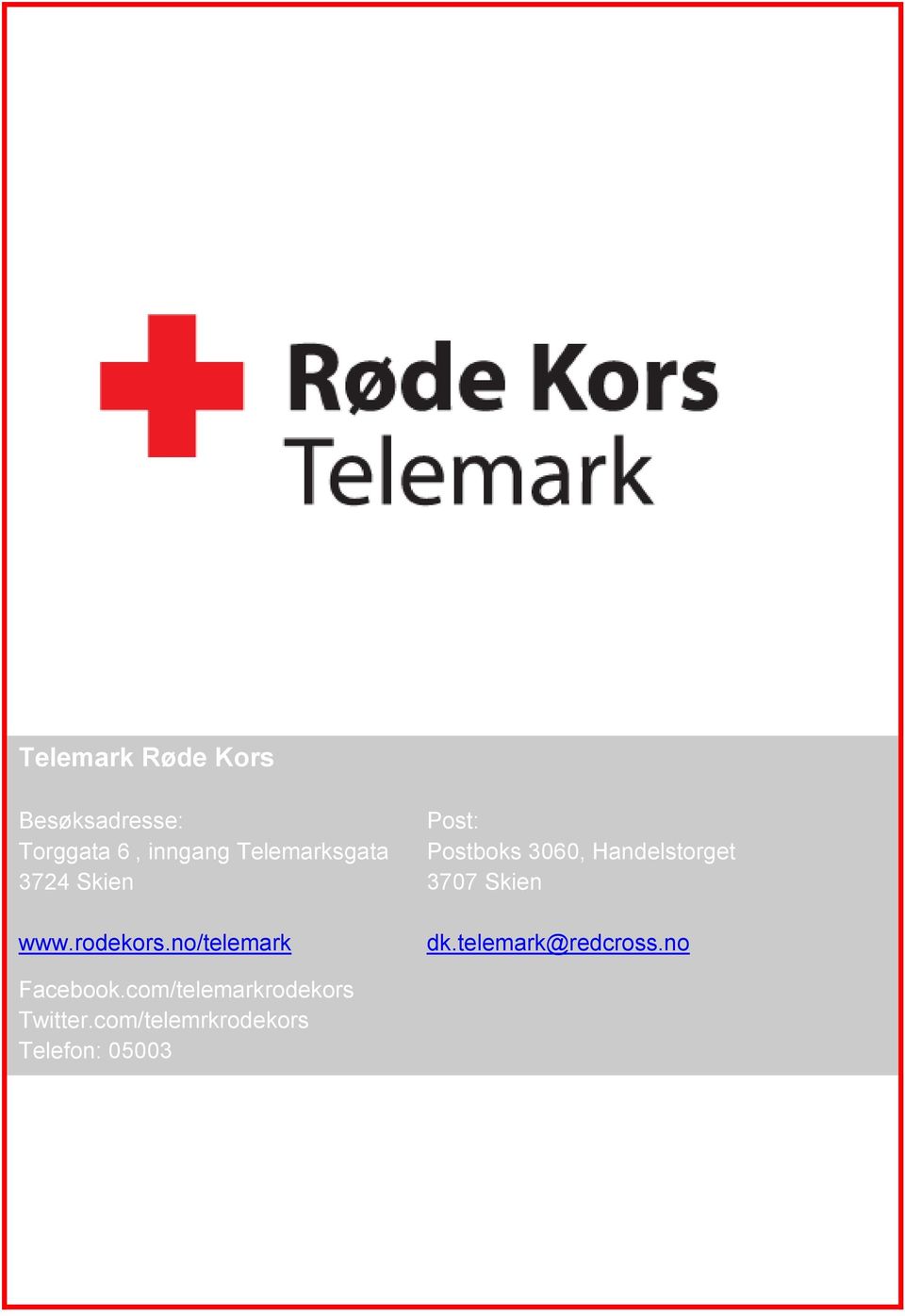 Skien www.rodekors.no/telemark dk.telemark@redcross.
