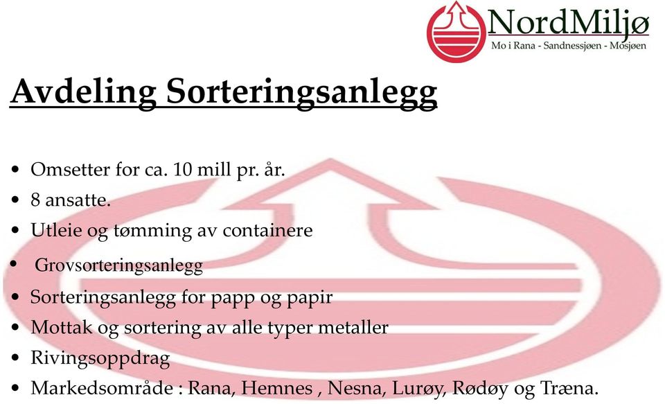 Sorteringsanlegg for papp og papir Mottak og sortering av alle typer