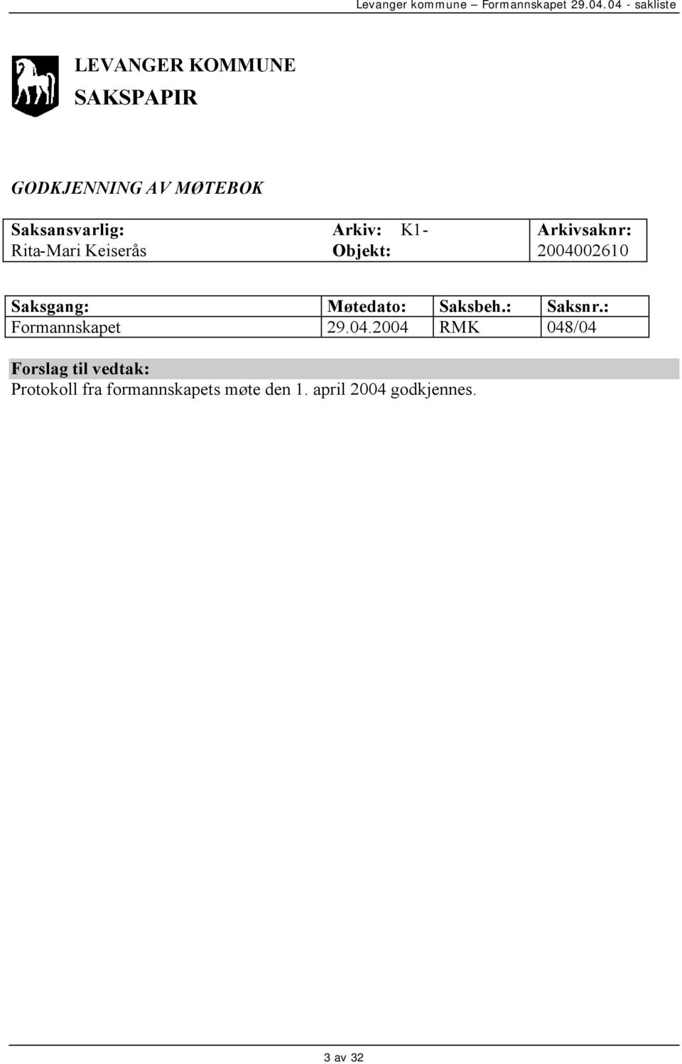 Møtedato: Saksbeh.: Saksnr.: Formannskapet 29.04.