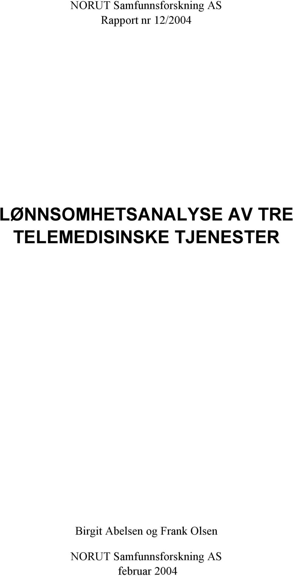TELEMEDISINSKE TJENESTER Birgit Abelsen