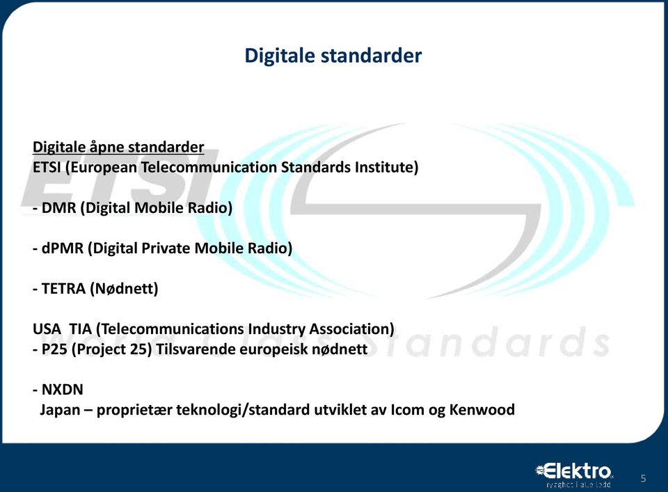 (Nødnett) USA TIA (Telecommunications Industry Association) - P25 (Project 25)