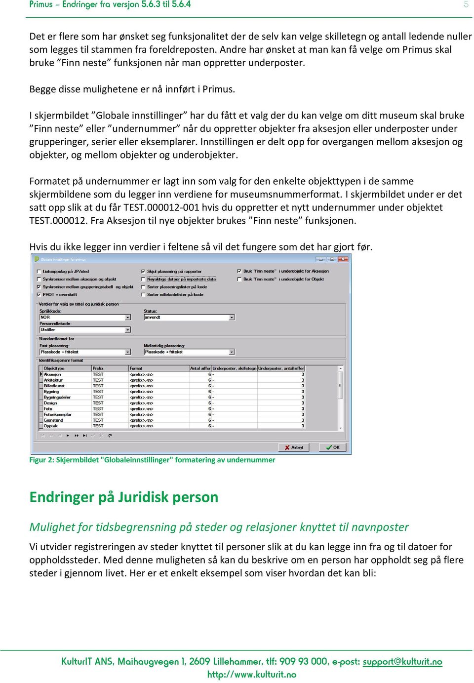 I skjermbildet Globale innstillinger har du fått et valg der du kan velge om ditt museum skal bruke Finn neste eller undernummer når du oppretter objekter fra aksesjon eller underposter under