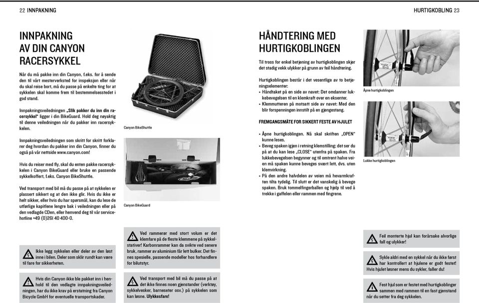 Innpaknngsvelednngen Slk pakker du nn dn racersykkel lgger dn BkeGuard. Hold deg nøyaktg tl denne velednngen når du pakker nn racersykkelen.