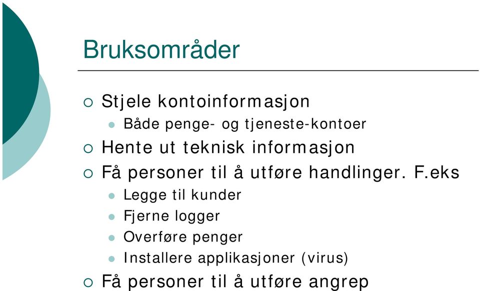 å utføre handlinger. F.