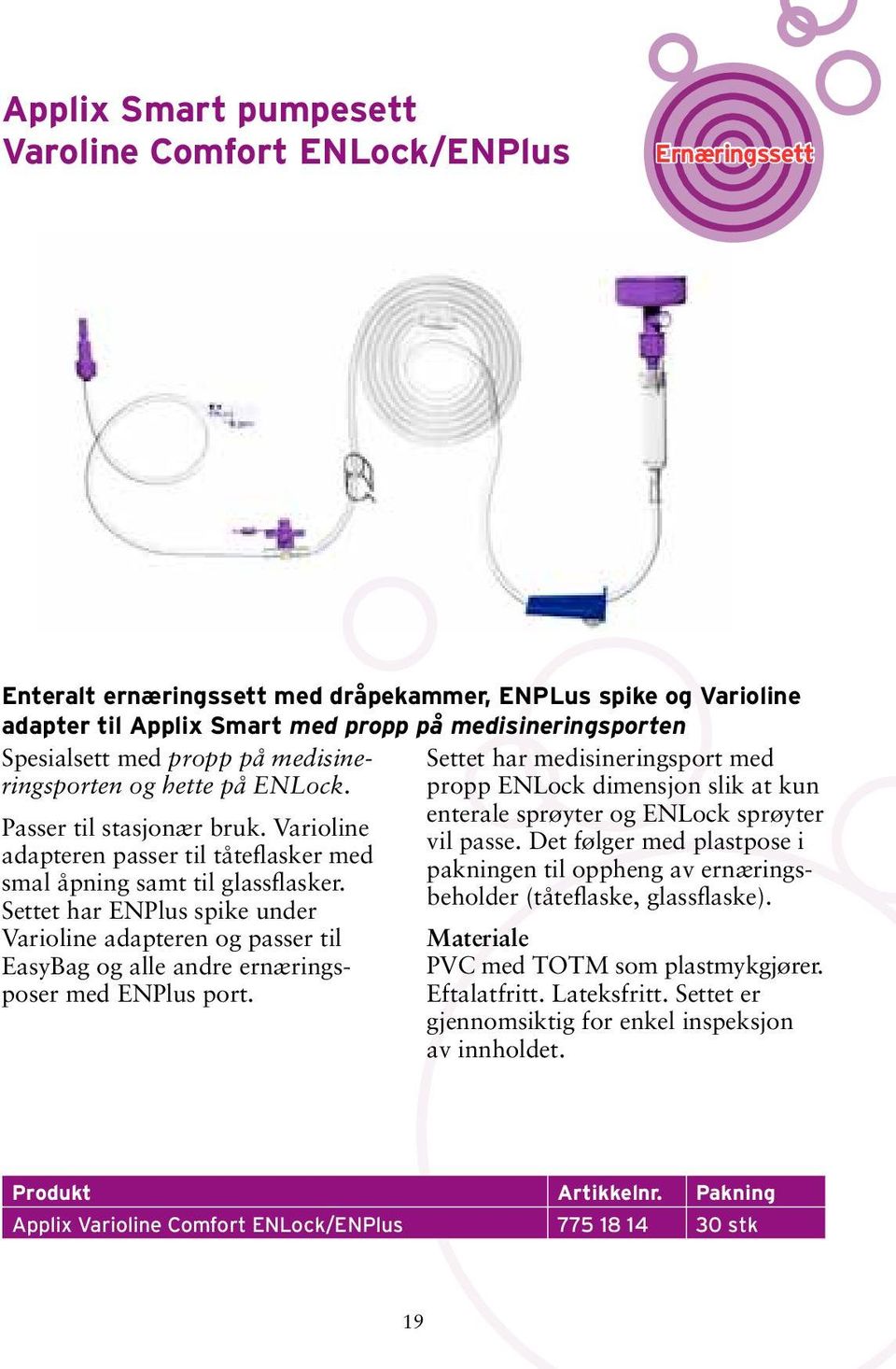 Settet har ENPlus spike under Varioline adapteren og passer til EasyBag og alle andre ernæringsposer med ENPlus port.