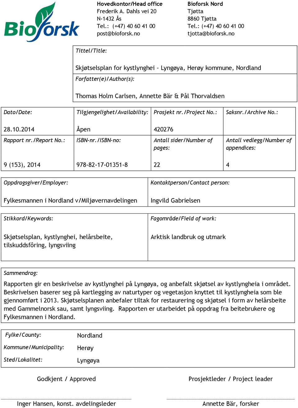 Prosjekt nr./project No.: Saksnr./Archive No.: 28.10.2014 Åpen 420276 Rapport nr./report No.: ISBN-nr.