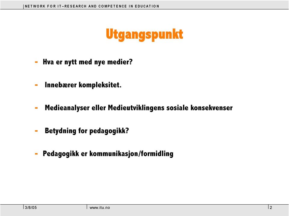 - Medieanalyser eller Medieutviklingens sosiale