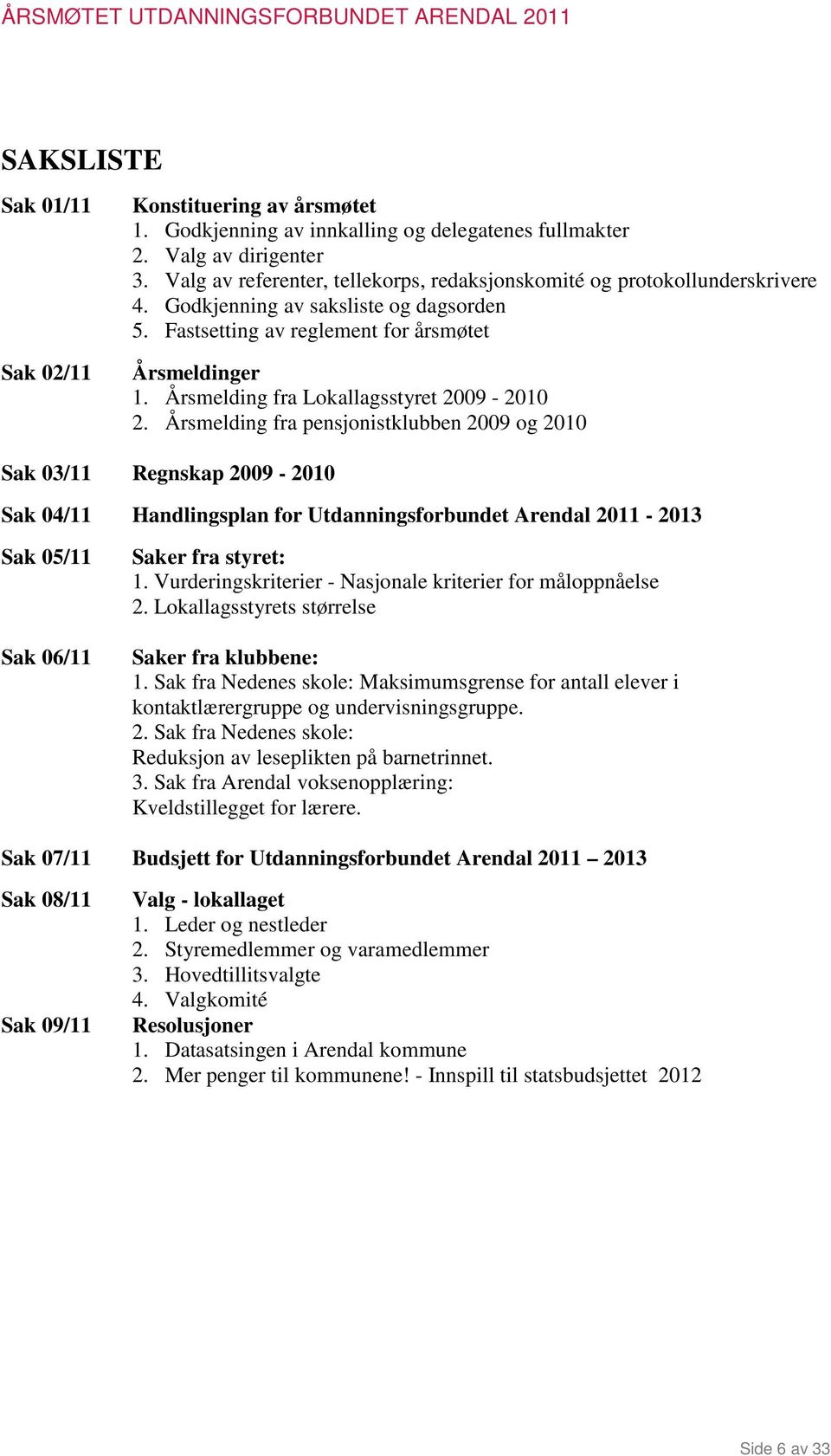 Årsmelding fra Lokallagsstyret 2009-2010 2.