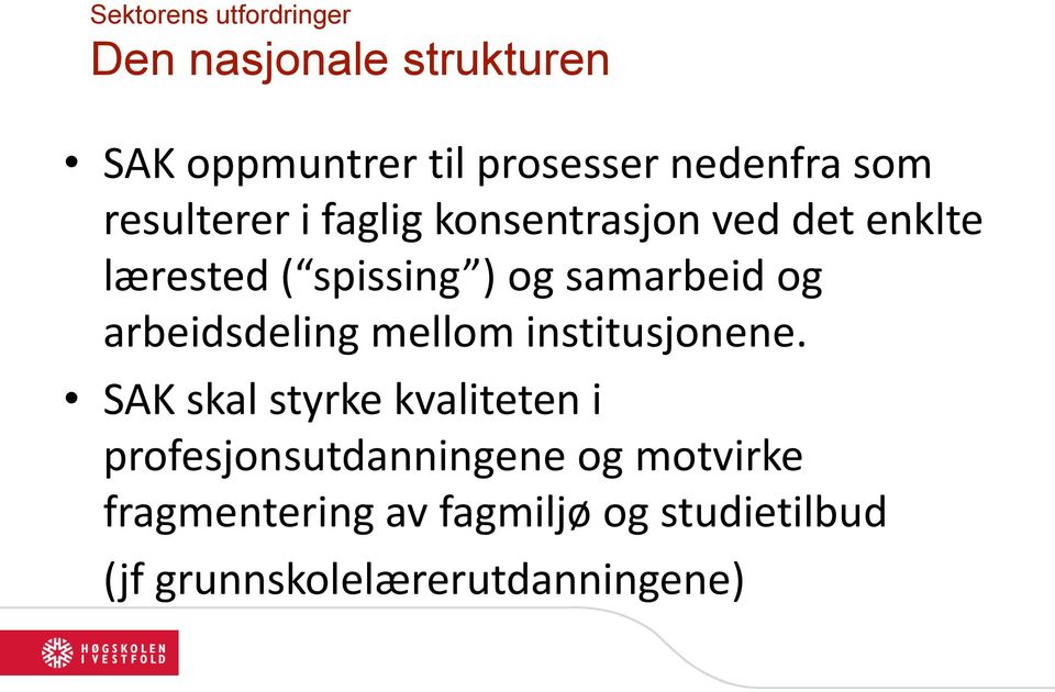 og arbeidsdeling mellom institusjonene.