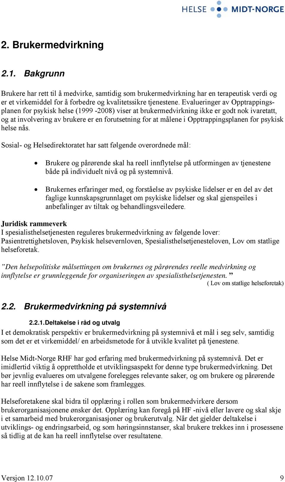 Opptrappingsplanen for psykisk helse nås.