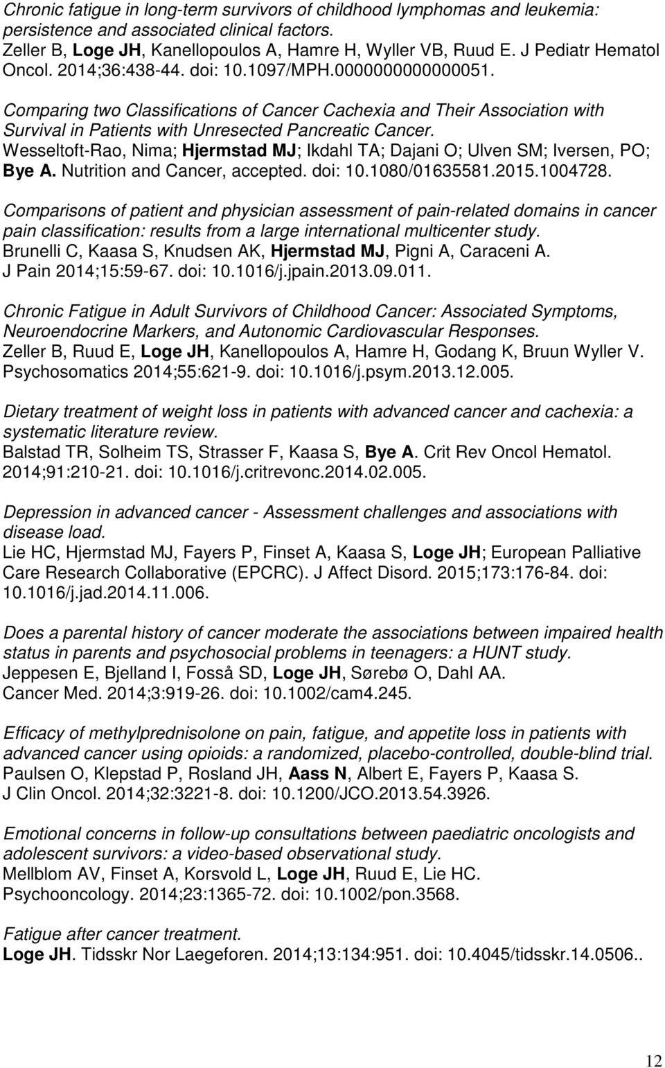 Comparing two Classifications of Cancer Cachexia and Their Association with Survival in Patients with Unresected Pancreatic Cancer.