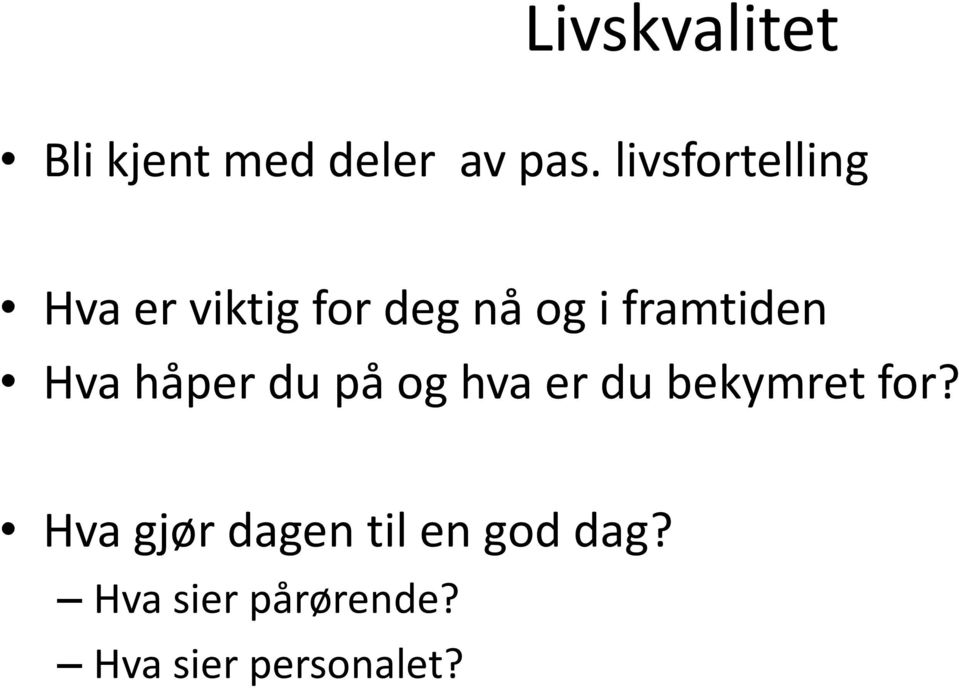 framtiden Hva håper du på og hva er du bekymret for?