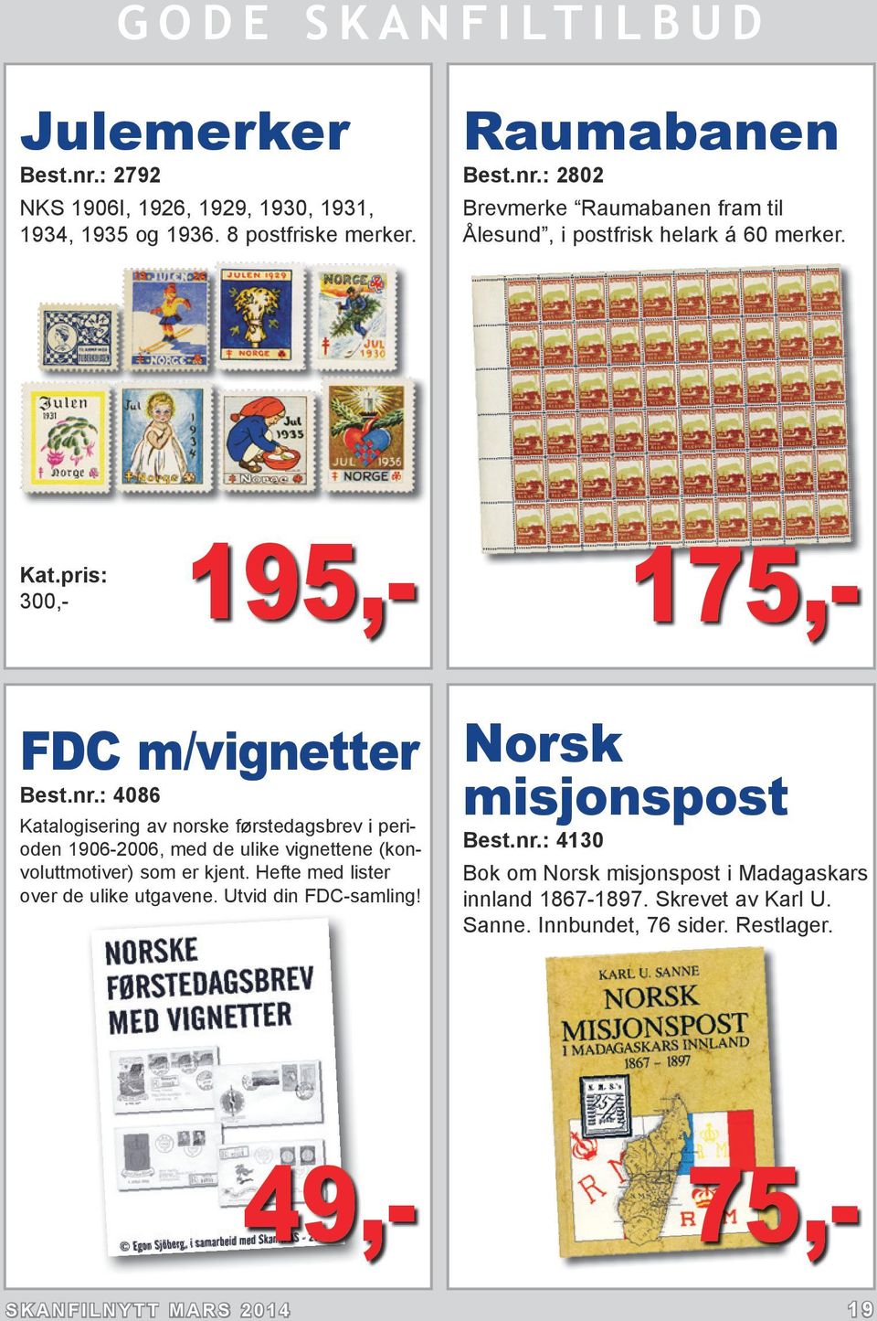 : 4086 Katalogisering av norske førstedagsbrev i perioden 1906-2006, med de ulike vignettene (konvoluttmotiver) som er kjent.