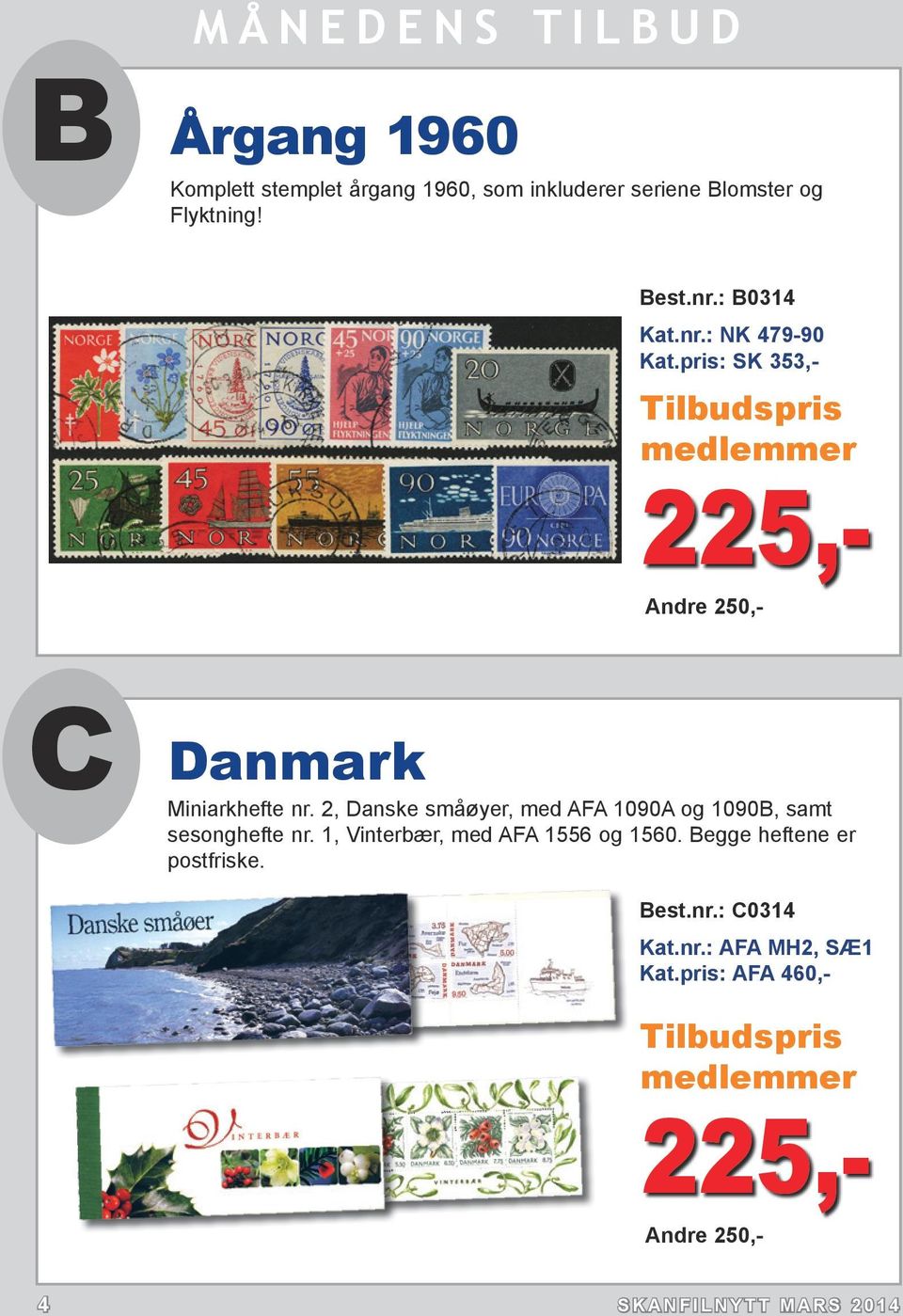 2, Danske småøyer, med AFA 1090A og 1090B, samt sesonghefte nr. 1, Vinterbær, med AFA 1556 og 1560.