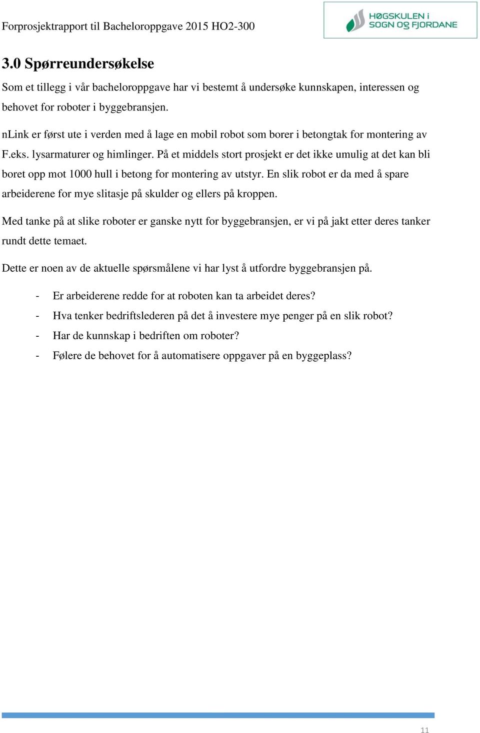 På et middels stort prosjekt er det ikke umulig at det kan bli boret opp mot 1000 hull i betong for montering av utstyr.