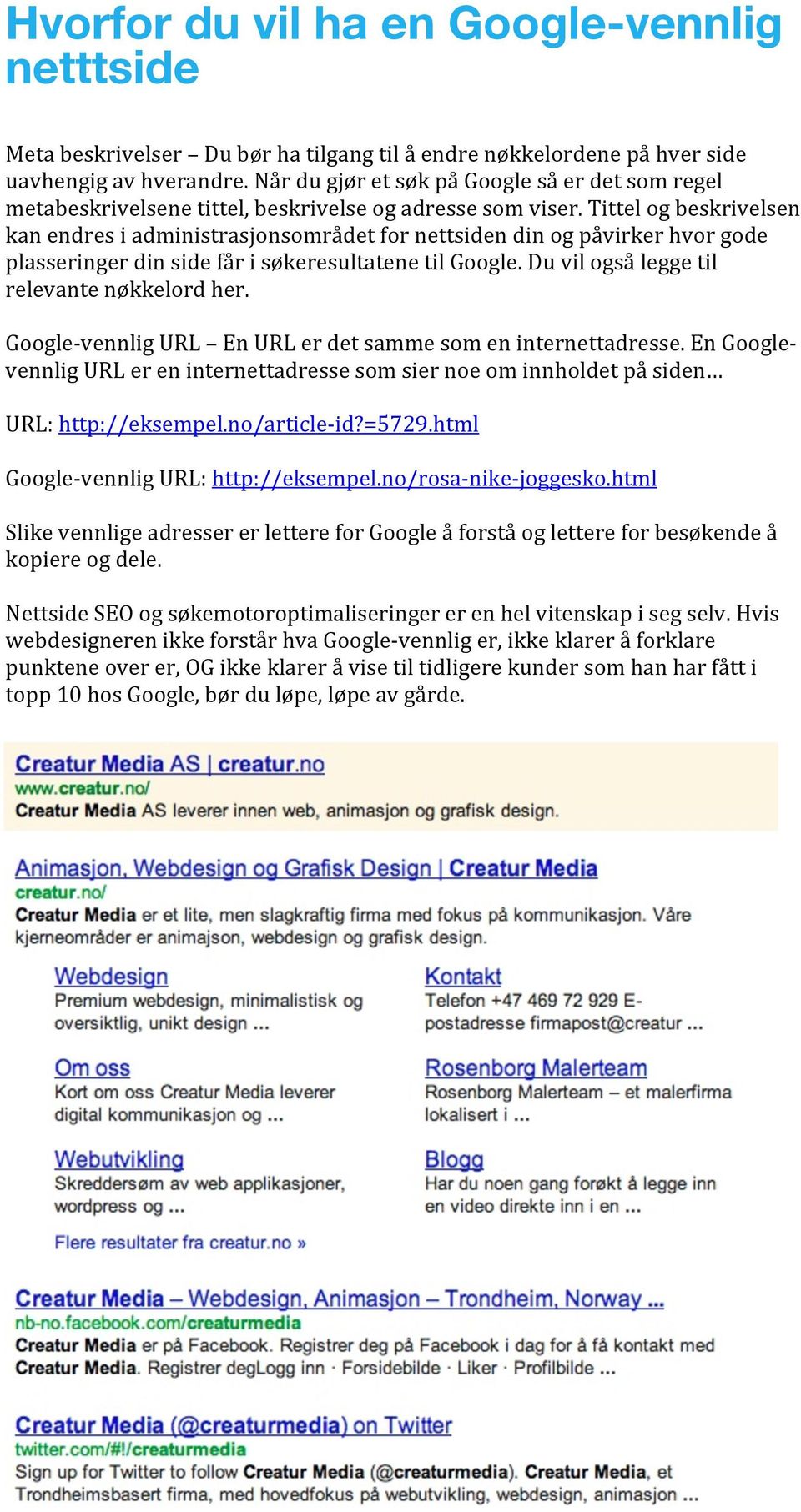 Tittel og beskrivelsen kan endres i administrasjonsområdet for nettsiden din og påvirker hvor gode plasseringer din side får i søkeresultatene til Google.