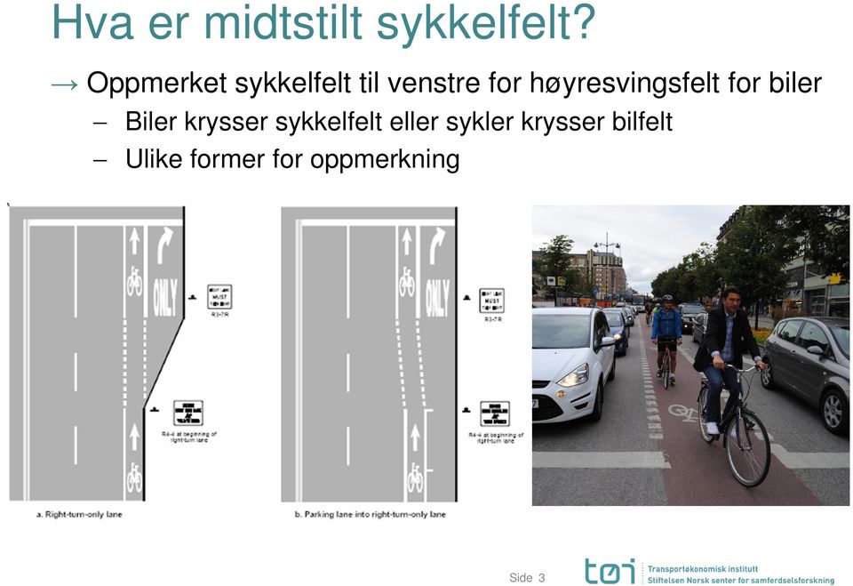 høyresvingsfelt for biler Biler krysser