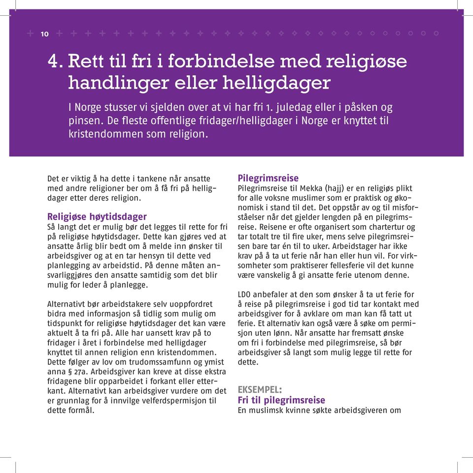 Det er viktig å ha dette i tankene når ansatte med andre religioner ber om å få fri på helligdager etter deres religion.