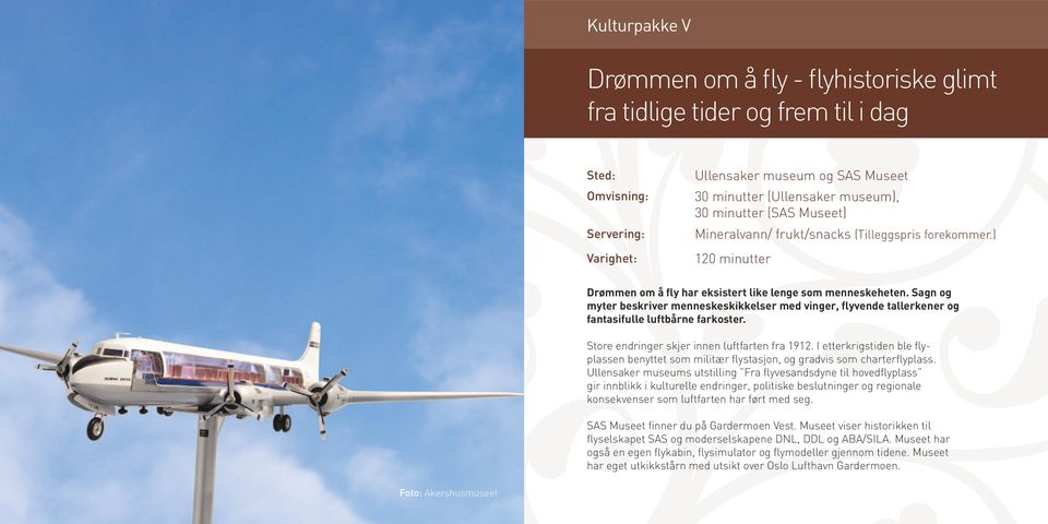 Sagn og myter beskriver menneskeskikkelser med vinger, flyvende tallerkener og fantasifulle luftbårne farkoster. Store endringer skjer innen luftfarten fra 1912.