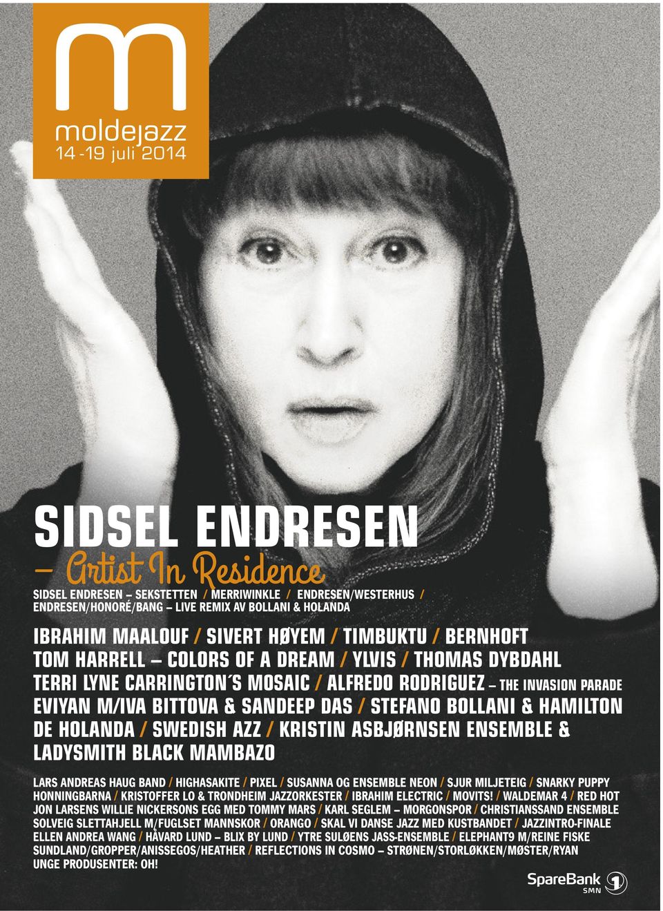 DE HOLANDA / SWEDISH AZZ / KRISTIN ASBJØRNSEN ENSEMBLE & LADYSMITH BLACK MAMBAZO LARS ANDREAS HAUG BAND / HIGHASAKITE / PIXEL / SUSANNA OG ENSEMBLE NEON / SJUR MILJETEIG / SNARKY PUPPY HONNINGBARNA /